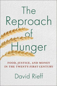 The Reproach of Hunger: Food, Justice, and Money in the Twenty-First Century The Reproach of Hunger: Food, Justice, and Money in the Twenty-First Century
