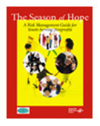 The Season of Hope: A Risk Management Guide for Youth-Serving Nonprofits The Season of Hope: A Risk Management Guide for Youth-Serving Nonprofits