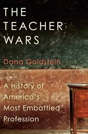 The Teacher Wars: A History of America's Most Embattled Profession The Teacher Wars: A History of America's Most Embattled Profession