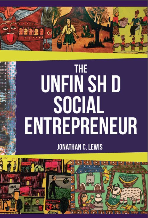 The Unfinished Social Entrepreneur The Unfinished Social Entrepreneur