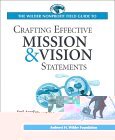 The Wilder Nonprofit Field Guide to Crafting Effective Mission & Vision Statements The Wilder Nonprofit Field Guide to Crafting Effective Mission & Vision Statements
