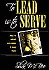 To Lead is to Serve: How to Attract Volunteers & Keep Them To Lead is to Serve: How to Attract Volunteers & Keep Them