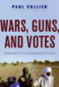 Wars, Guns and Votes: Democracy in Dangerous Places Wars, Guns and Votes: Democracy in Dangerous Places