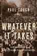 Whatever It Takes: Geoffrey Canada's Quest to Change Harlem and America Whatever It Takes: Geoffrey Canada's Quest to Change Harlem and America