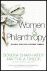 Women and Philanthropy: Boldly Shaping a Better World Women and Philanthropy: Boldly Shaping a Better World