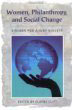 Women, Philanthropy, and Social Change: Visions for a Just Society Women, Philanthropy, and Social Change: Visions for a Just Society