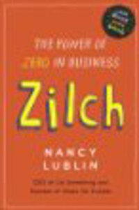 Zilch: The Power of Zero in Business Zilch: The Power of Zero in Business