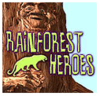 Rainforest Heroes Rainforest Heroes