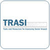 Tools and Resources for Assessing Social Impact (TRASI) Tools and Resources for Assessing Social Impact (TRASI)